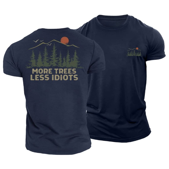 More Trees Less Idiots T-Shirt