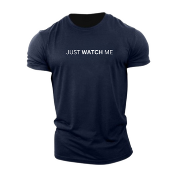 Just Watch Me T-Shirt