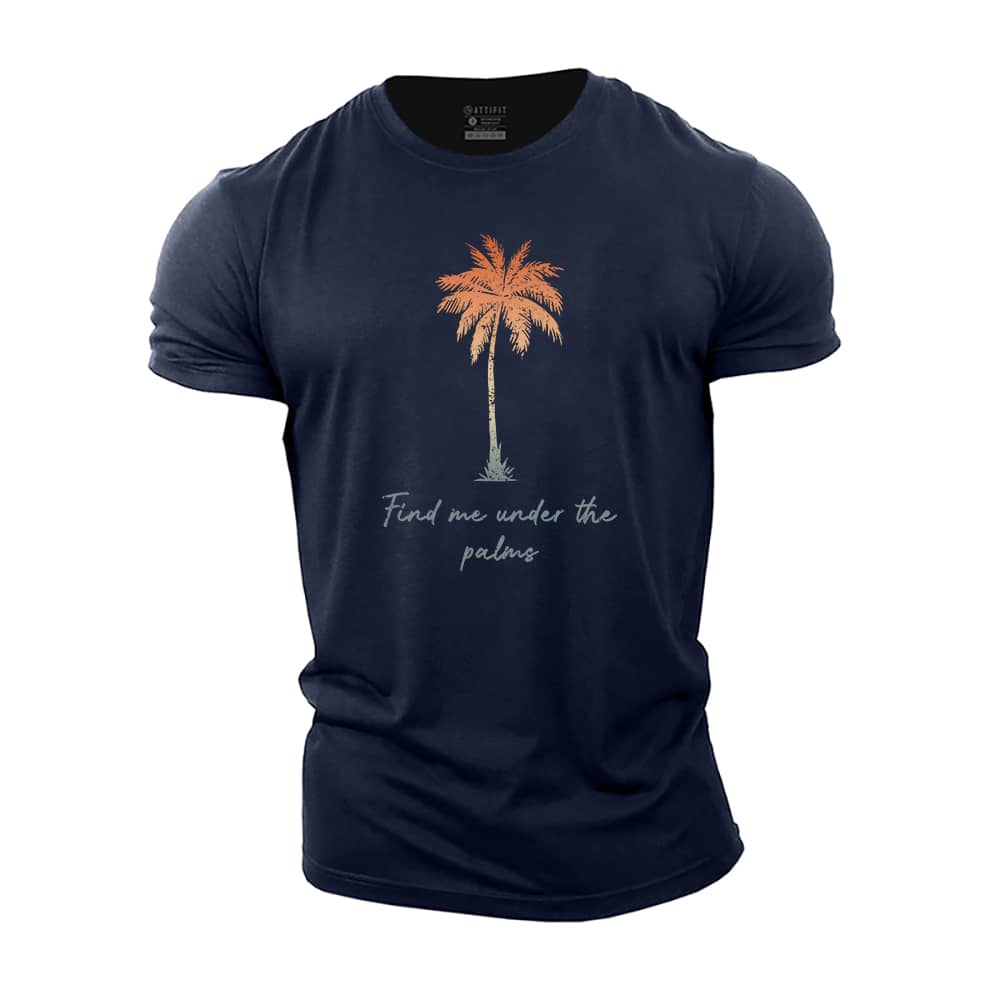 Find Me Under The Palms T-Shirt