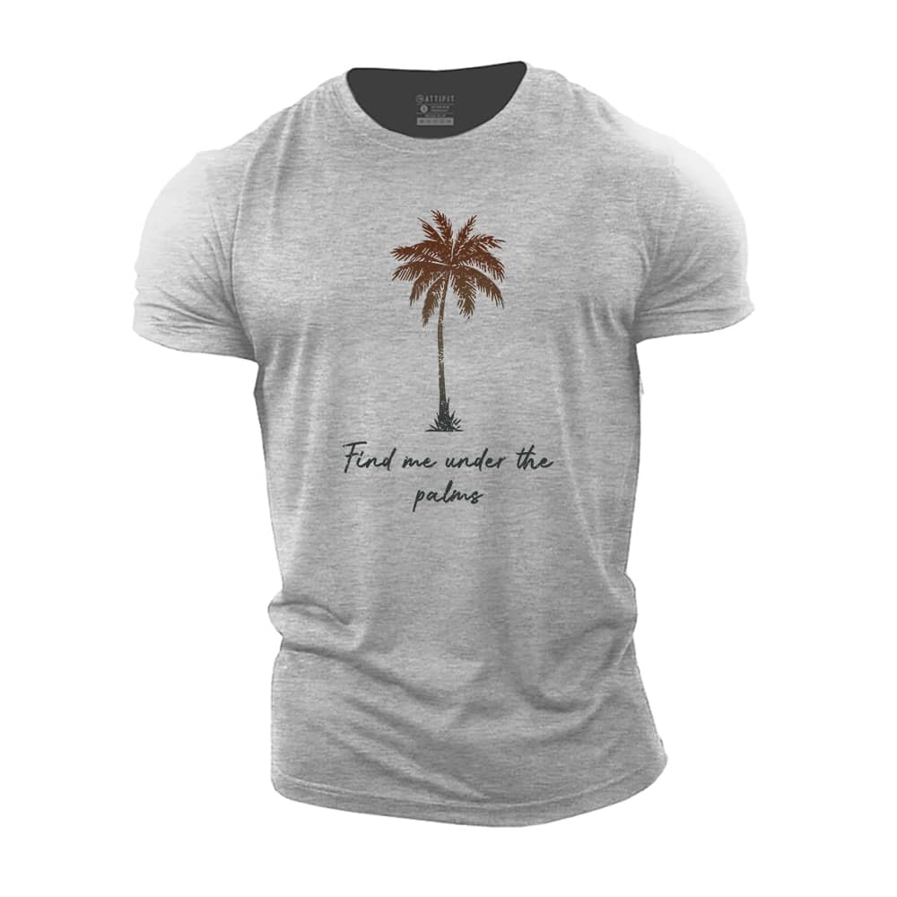 Find Me Under The Palms T-Shirt