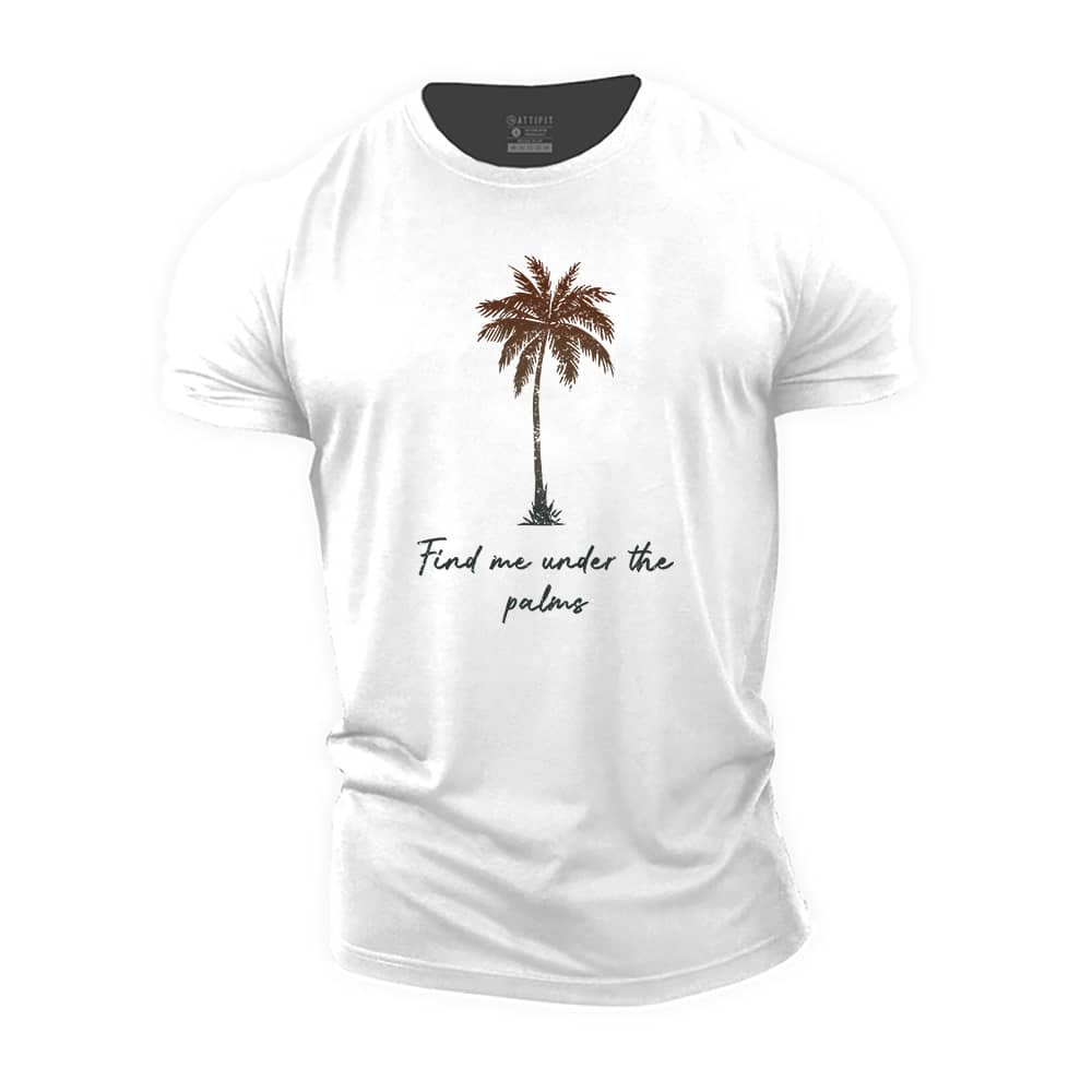 Find Me Under The Palms T-Shirt