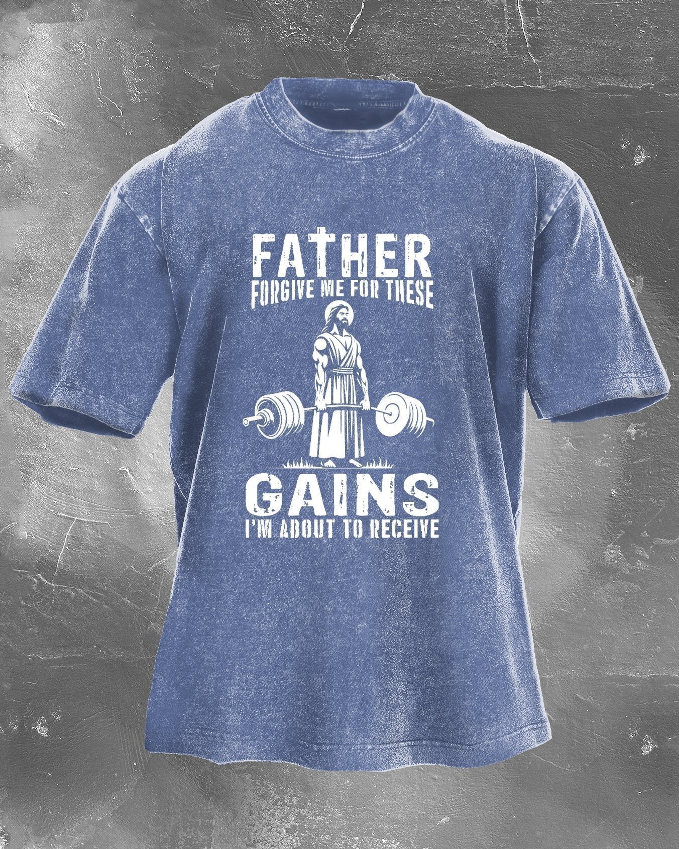 Father Forgive Me For These Gains T-shirt